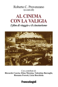 Al cinema con la valigia. I film di viaggio e il cineturismo - Librerie.coop Al cinema con la valigia. I film di viaggio e il cineturismo - Librerie.coop