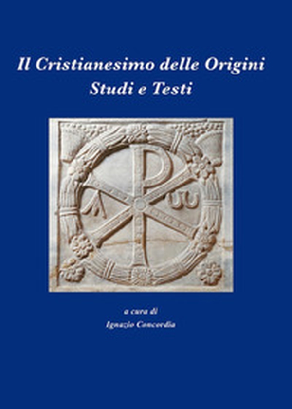 Il Cristianesimo delle crigini. Studi e testi - Librerie.coop Il Cristianesimo delle crigini. Studi e testi - Librerie.coop