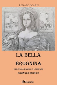La bella brognina. Una storia d'amore a Lendinara - Librerie.coop