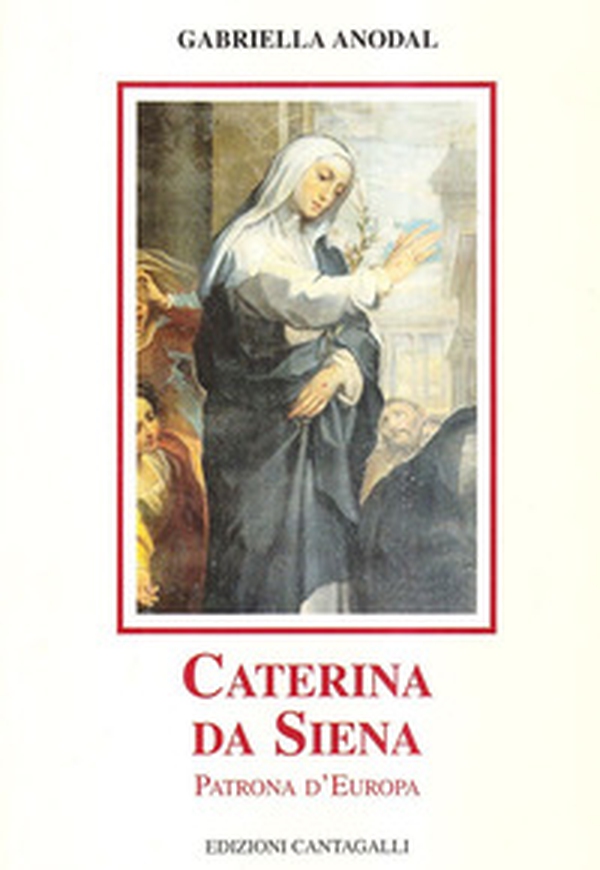 Caterina da Siena. Patrona d'Europa - Librerie.coop Caterina da Siena. Patrona d'Europa - Librerie.coop