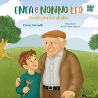 Enea e Nonno Leo. Avventura tra gli ulivi - Librerie.coop