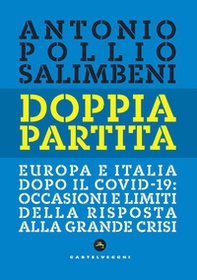Doppia partita. Europa e Italia dopo il Covid-19: occasioni e limiti della risposta alla grande crisi - Librerie.coop Doppia partita. Europa e Italia dopo il Covid-19: occasioni e limiti della risposta alla grande crisi - Librerie.coop