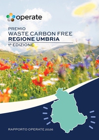 Premio «Waste carbon free. Regione Umbria» 1ª edizione. Rapporto operate 2026 - Librerie.coop