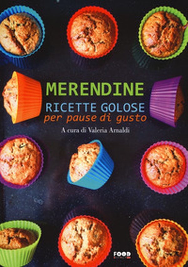Merendine. Ricette golose per pause di gusto - Librerie.coop Merendine. Ricette golose per pause di gusto - Librerie.coop