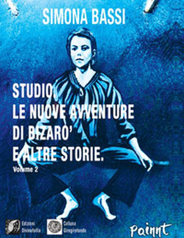 Studio. Le avventure di Bizarò e altre storie - Librerie.coop Studio. Le avventure di Bizarò e altre storie - Librerie.coop