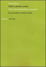 Salute e giustizia sociale. Verso una teoria politica normativa - Librerie.coop
