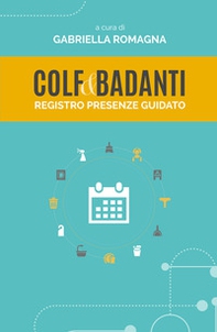 Colf & badanti. Registro presenze guidato - Librerie.coop