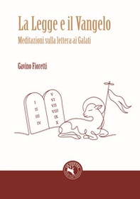 La legge e il Vangelo. Meditazioni sulla lettera ai Galati - Librerie.coop
