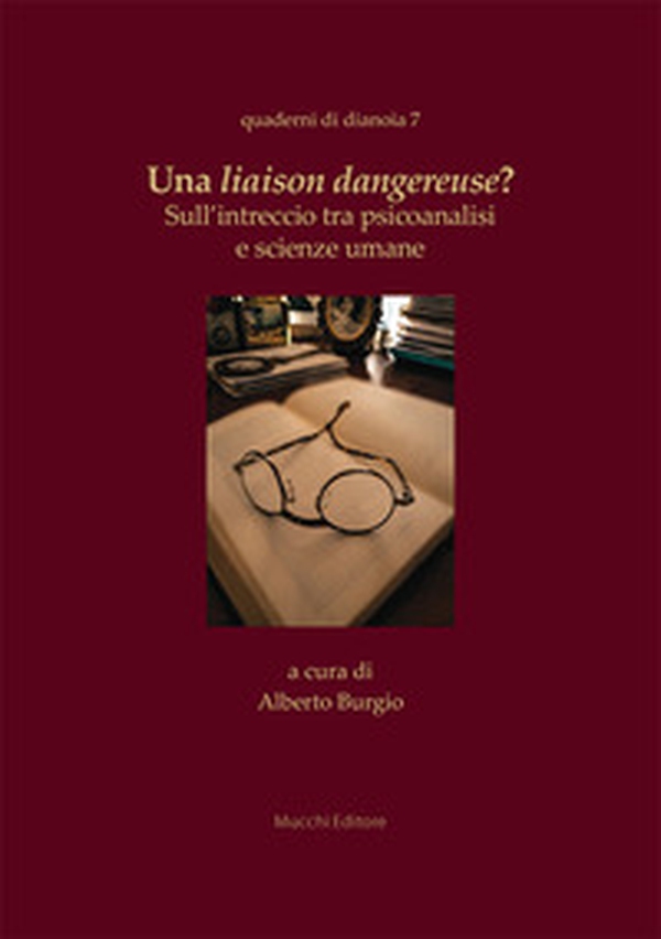 Una liaison dangereuse? Sull'intreccio tra psicoanalisi e scienze umane - Librerie.coop