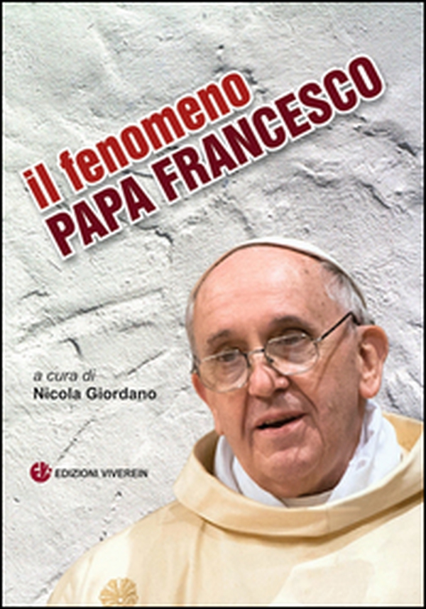 Il fenomeno papa Francesco - Librerie.coop Il fenomeno papa Francesco - Librerie.coop