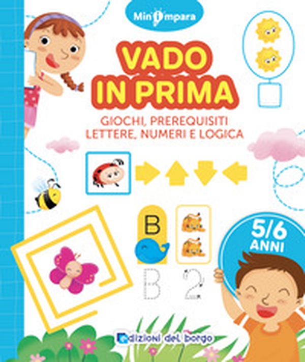 Vado in prima. Giochi di logica, lettere e numeri. Mini impara - Librerie.coop Vado in prima. Giochi di logica, lettere e numeri. Mini impara - Librerie.coop