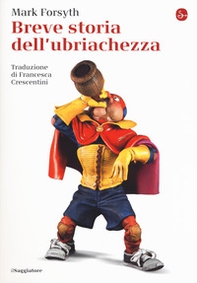 Breve storia dell'ubriachezza - Librerie.coop Breve storia dell'ubriachezza - Librerie.coop