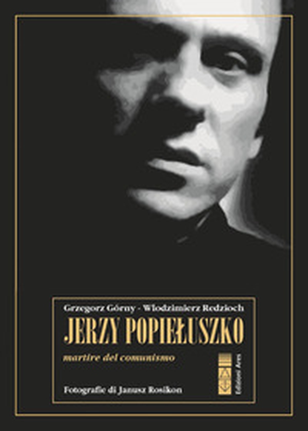 Jerzy Popieluszko. Martire del comunismo - Librerie.coop Jerzy Popieluszko. Martire del comunismo - Librerie.coop