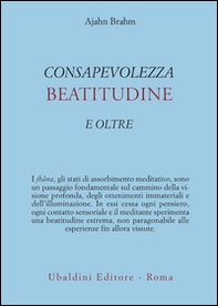 Consapevolezza, beatitudine e oltre - Librerie.coop Consapevolezza, beatitudine e oltre - Librerie.coop