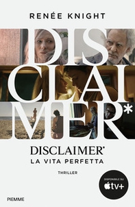 Disclaimer*. La vita perfetta - Librerie.coop Disclaimer*. La vita perfetta - Librerie.coop