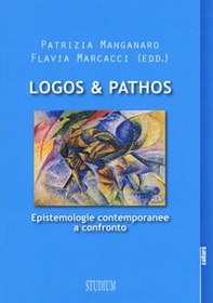 Logos & pathos. Epistemologie contemporanee a confronto - Librerie.coop