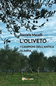 L'oliveto. I campioni dell'antica Olimpia - Librerie.coop L'oliveto. I campioni dell'antica Olimpia - Librerie.coop