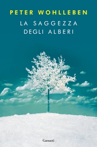 La saggezza degli alberi - Librerie.coop La saggezza degli alberi - Librerie.coop