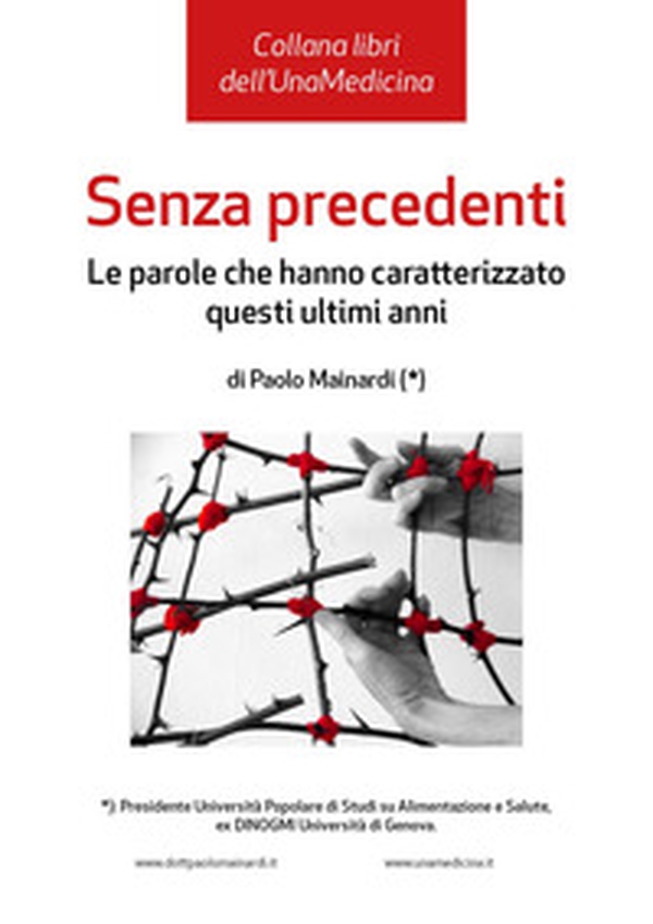 Senza precedenti. Le parole che hanno caratterizzato questi ultimi anni - Librerie.coop Senza precedenti. Le parole che hanno caratterizzato questi ultimi anni - Librerie.coop