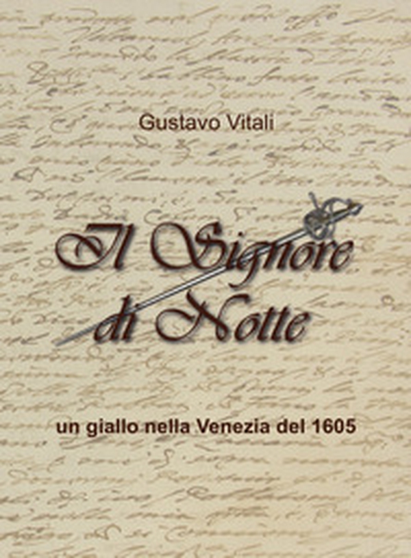 Il Signore di Notte. Un giallo nella Venezia del 1605 - Librerie.coop Il Signore di Notte. Un giallo nella Venezia del 1605 - Librerie.coop