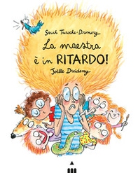 La maestra è in ritardo! - Librerie.coop