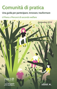 Comunità di pratica. Una guida per partecipare, innovare, trasformare - Librerie.coop