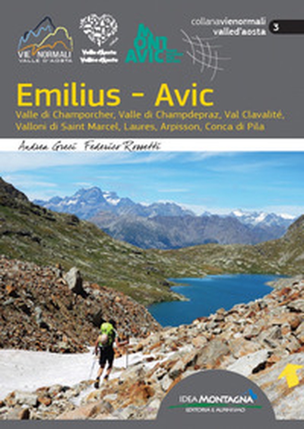 Emilius-Avic. Valle di Champorcher, Valle di Champdepraz, Val Clavalité, Valloni di Saint Marcel, Laures, Arpisson, Conca di Pila - Librerie.coop Emilius-Avic. Valle di Champorcher, Valle di Champdepraz, Val Clavalité, Valloni di Saint Marcel, Laures, Arpisson, Conca di Pila - Librerie.coop
