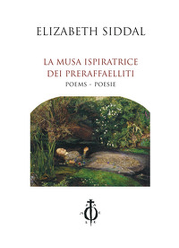La musa ispiratrice dei Preraffaelliti. Teso inglese a fronte - Librerie.coop La musa ispiratrice dei Preraffaelliti. Teso inglese a fronte - Librerie.coop