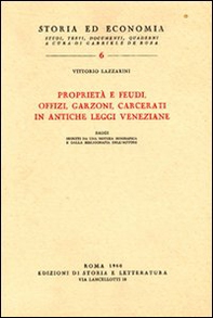 Proprietà e feudi, offizi, garzoni, carcerati in antiche leggi veneziane - Librerie.coop Proprietà e feudi, offizi, garzoni, carcerati in antiche leggi veneziane - Librerie.coop