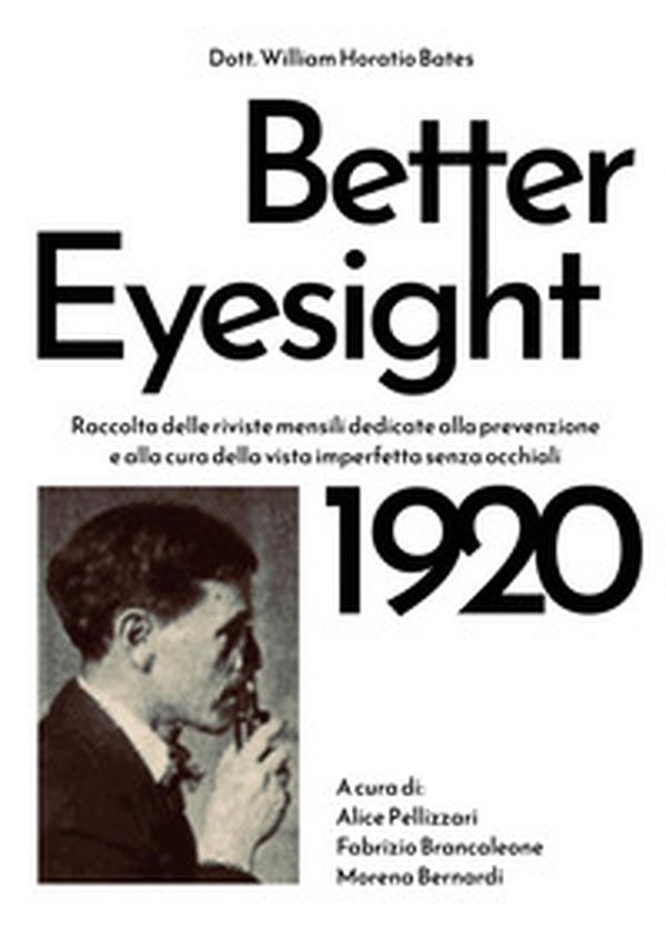 Better eyesight 1920. Raccolta delle riviste mensili dedicate alla prevenzione e alla cura della vista imperfetta senza occhiali - Librerie.coop Better eyesight 1920. Raccolta delle riviste mensili dedicate alla prevenzione e alla cura della vista imperfetta senza occhiali - Librerie.coop
