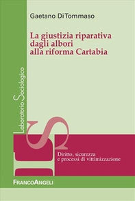 La giustizia riparativa dagli albori alla riforma Cartabia - Librerie.coop