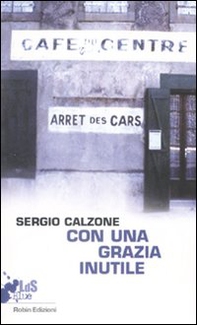 Con una grazia inutile - Librerie.coop Con una grazia inutile - Librerie.coop