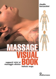 Massage visual book. Supporti visivi al massaggio olistico - Librerie.coop