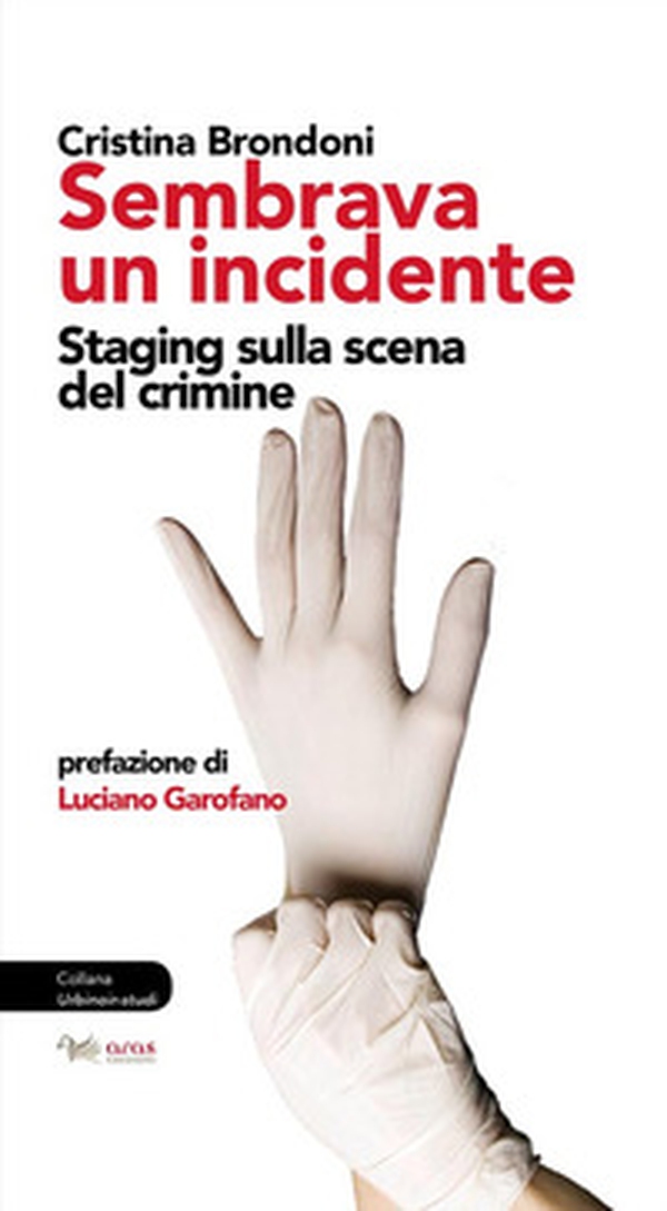 Sembrava un incidente. Staging sulla scena del crimine - Librerie.coop Sembrava un incidente. Staging sulla scena del crimine - Librerie.coop