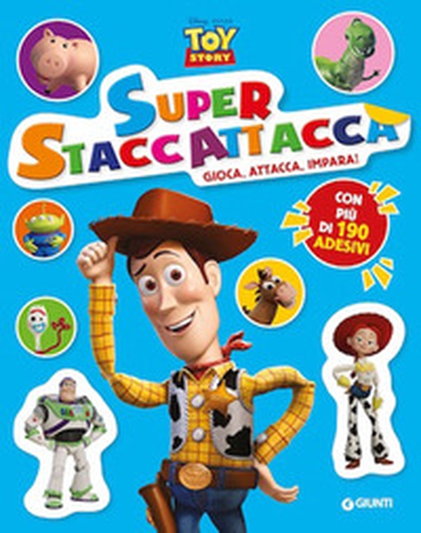 Toy Story. Superstaccattacca. Gioca, attacca, impara! Con adesivi - Librerie.coop