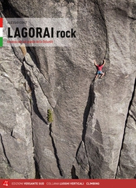 Lagorai rock. Arrampicate sul granito delle Dolomiti - Librerie.coop