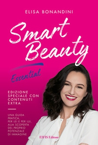 Smart Beauty. Essential. Una guida pratica, per lei e per lui, alla scoperta del proprio potenziale di immagine - Librerie.coop Smart Beauty. Essential. Una guida pratica, per lei e per lui, alla scoperta del proprio potenziale di immagine - Librerie.coop