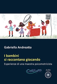 I bambini si raccontano giocando. Esperienze di una maestra psicomotricista - Librerie.coop I bambini si raccontano giocando. Esperienze di una maestra psicomotricista - Librerie.coop