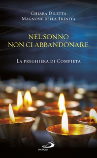 Nel sonno non ci abbandonare. La preghiera di Compieta - Librerie.coop Nel sonno non ci abbandonare. La preghiera di Compieta - Librerie.coop