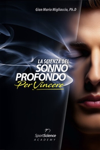 La scienza del sonno, per vincere. Moltiplicare le energie nello sport e nella vita grazie al sonno di qualità - Librerie.coop