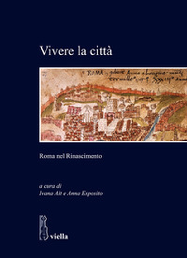 Vivere la città. Roma nel Rinascimento - Librerie.coop Vivere la città. Roma nel Rinascimento - Librerie.coop