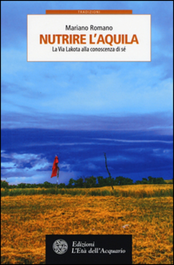 Nutrire l'aquila. La via lakota alla conoscenza di sè - Librerie.coop Nutrire l'aquila. La via lakota alla conoscenza di sè - Librerie.coop
