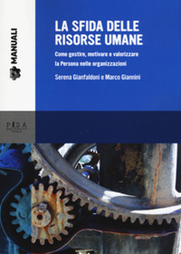 La sfida delle risorse umane. Come gestire, motivare e valorizzare la Persona nelle organizzazioni - Librerie.coop La sfida delle risorse umane. Come gestire, motivare e valorizzare la Persona nelle organizzazioni - Librerie.coop