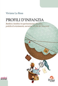 Profili d'infanzia. Bambini e bambine tra sperimentazioni educative, pratiche di orientamento, narrazioni all'alba del Novecento - Librerie.coop Profili d'infanzia. Bambini e bambine tra sperimentazioni educative, pratiche di orientamento, narrazioni all'alba del Novecento - Librerie.coop