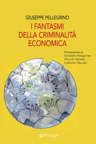 I fantasmi della criminalità economica - Librerie.coop