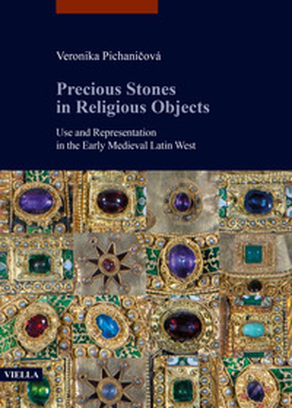 Precious stones in religious objects. Use and representation in the Early Medieval Latin West - Librerie.coop Precious stones in religious objects. Use and representation in the Early Medieval Latin West - Librerie.coop
