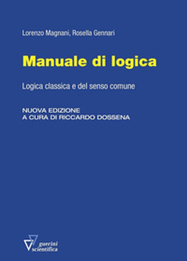 Manuale di logica. Logica classica e del senso comune - Librerie.coop Manuale di logica. Logica classica e del senso comune - Librerie.coop