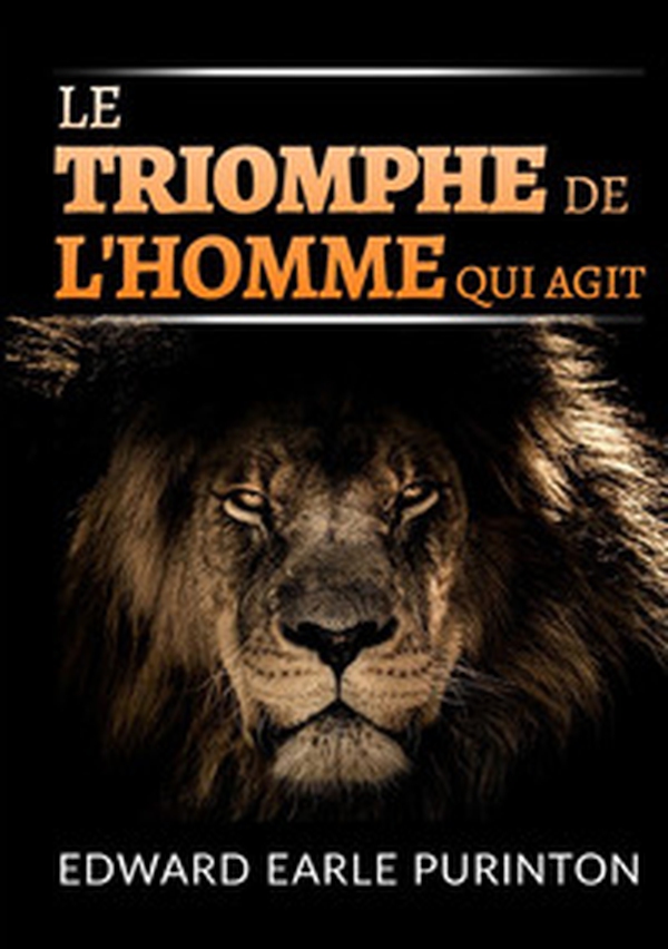 Le triomphe de l'homme qui agit - Librerie.coop Le triomphe de l'homme qui agit - Librerie.coop