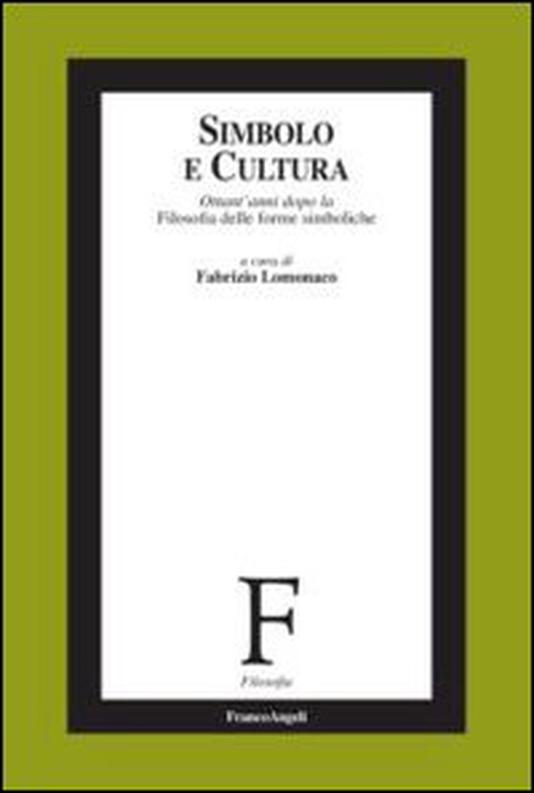 Simbolo e cultura. Ottant'anni dopo la filosofia delle forme simboliche - Librerie.coop Simbolo e cultura. Ottant'anni dopo la filosofia delle forme simboliche - Librerie.coop
