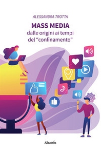 Mass media. Dalle origini ai tempi del «confinamento» - Librerie.coop